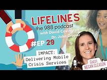 Video thumbnail for IMPACT: Delivering Mobile Crisis Services - Ep 029| Lifelines Podcast