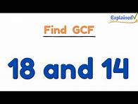 Video thumbnail for How to Find the Greatest Common Factor for 18 and 14