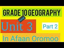 Video thumbnail for Geography_grade_10_Unit_3_part_2 in Afaan Oromoo | new curriculum book