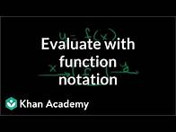 Video thumbnail for Evaluating with function notation | Functions and their graphs | Algebra II | Khan Academy