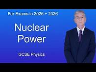Video thumbnail for GCSE Physics Revision "Nuclear Power"