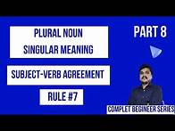 Video thumbnail for Subject Verb Agreement | Plural Nouns | Singular Meaning | Part 8