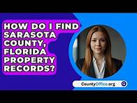 Video thumbnail for How Do I Find Sarasota County, Florida Property Records? - CountyOffice.org
