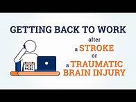 Video thumbnail for Returning to work after a stroke or traumatic brain injury. Here’s how.