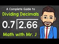 Video thumbnail for How to Divide Decimals | A Complete Step-By-Step Guide | Math with Mr. J