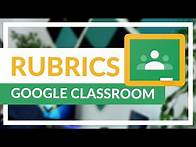 Video thumbnail for How to use rubrics in Google Classroom