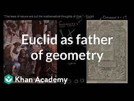 Video thumbnail for Euclid as the father of geometry | Introduction to Euclidean geometry | Geometry | Khan Academy