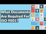 Video thumbnail for What Documents are Required for ISO 9001?