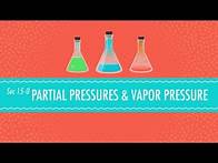 Video thumbnail for Partial Pressures & Vapor Pressure: Crash Course Chemistry #15