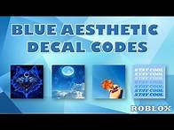 Video thumbnail for Blue Aesthetic Decal Codes [] Bloxburg, Club Roblox & Work at a Pizza Place [] ROBLOX