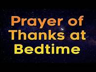 Video thumbnail for Prayer of Thanks at Bedtime - Night Prayer