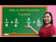 Video thumbnail for Adding Dissimilar Fractions || How to Add Fractions with Unlike Denominators