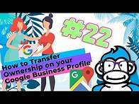 Video thumbnail for How to Transfer Ownership on Google My Business: Ask The Gorilla #22