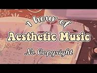 Video thumbnail for 1 hour of Aesthetic Music | No Copyright