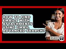 Video thumbnail for How To Find Emails With Attachments Using Gmail Advanced Search? - TheEmailToolbox.com