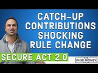 Video thumbnail for Catch-Up Contributions SHOCKING Rule Change for 2024