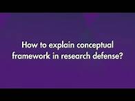 Video thumbnail for How to explain conceptual framework in research defense