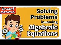 Video thumbnail for SOLVING PROBLEMS - ALGEBRAIC EQUATIONS (4th) FOURTH QUARTER GRADE 7 MATATAG TAGALOG MATH TUTORIAL