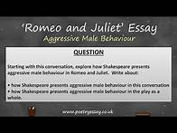 Video thumbnail for GCSE Grade 9 Romeo and Juliet Essay – Aggressive Male Behaviour (AQA 2017)