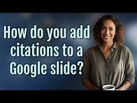 Video thumbnail for How do you add citations to a Google slide?