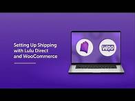 Video thumbnail for Setting Up Shipping with Lulu Direct and WooCommerce