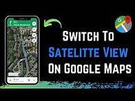 Video thumbnail for How to Switch to Satellite View on Google Maps !