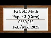 Video thumbnail for IGCSE Mathematics Paper 3 (Core) 0580/32 Feb/March 2025