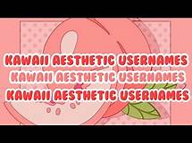 Video thumbnail for 50 KAWAII AESTHETIC USERNAMES