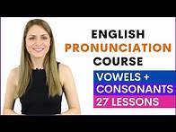 Video thumbnail for English Pronunciation Course for Beginners | Learn Vowel and Consonant Sounds | 27 Lessons