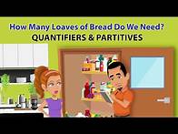 Video thumbnail for How Many Loaves of Bread Do We Need? - Quantifiers and Partitives