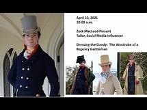 Video thumbnail for Zack Pinsent: Dressing the Dandy: The Wardrobe of a Regency Gentleman