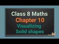 Video thumbnail for Class 8 maths chapter 10 "Visualizing Solid shapes" (full chapter in single video) ncert