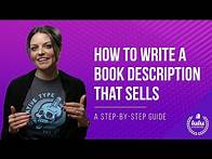 Video thumbnail for How to Write a Book Description that Sells | A Step-by-Step Guide