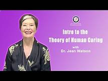 Video thumbnail for Intro to the Theory of Human Caring | Dr. Jean Watson