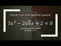 Video thumbnail for Find the roots of the quadratic equation 3x^2-2√6 x+2=0