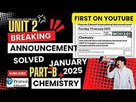 Video thumbnail for January 2025 | Chemistry Unit 2 | Solved Paper | WCH12/01 | International Advance Level | Section B