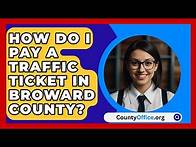 Video thumbnail for How Do I Pay a Traffic Ticket in Broward County? | CountyOffice.org