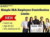 Video thumbnail for Simple IRA Max Contributions 2025+: New limits, 60 - 63 Catch-up, 10% Additional, and Roth Deferrals