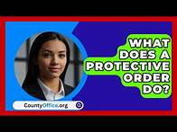 Video thumbnail for What Does A Protective Order Do? - CountyOffice.org
