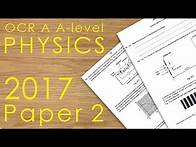 Video thumbnail for OCR A 2017 Paper 2 - A-level Physics Past Paper - H556/02