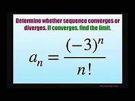 Video thumbnail for Determine if sequence converges or diverges, if converges find limit {(-3)^n/n!}