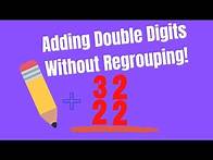 Video thumbnail for Adding Double Digit Numbers Without Regrouping