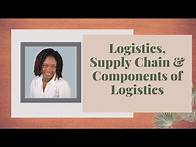 Video thumbnail for CSEC Principles of Business (LSC 1) - Logistics, Supply Chain & Components of Logistics