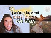 Video thumbnail for FANTASY INSPIRED BABY NAMES For GIRLS | Beautiful & Unique Baby Names For Girls!