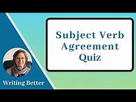 Video thumbnail for Subject Verb Agreement Quiz