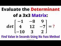 Video thumbnail for How to Evaluate the Determinant of a 3x3 Matrix | Quick & Easy Method