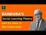 Video thumbnail for Bandura’s Social Learning Theory and Its Uses in the Classroom