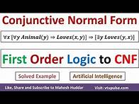 Video thumbnail for 13 First Order Logic to Conjunctive Normal Form Solved Example Artificial Intelligence Mahesh Huddar
