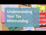 Video thumbnail for Understanding Your Tax Withholding