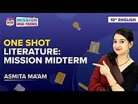 Video thumbnail for CBSE Class 10 English Literature in One-Shot by Asmita Ma’am for Midterm Exams | Mission Midterms